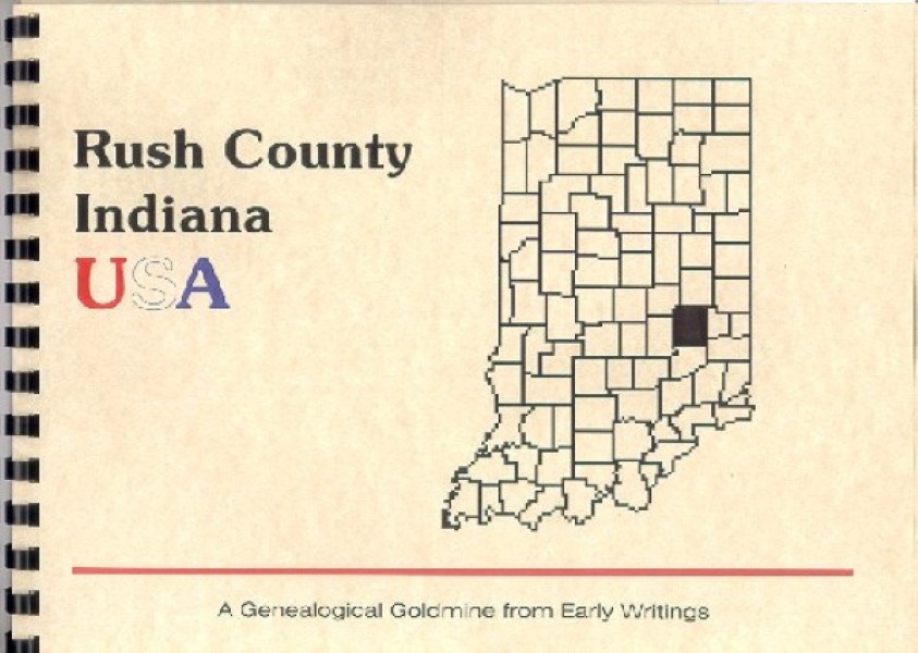 In Rush County Indiana History Sketches Made from 3 Sources
